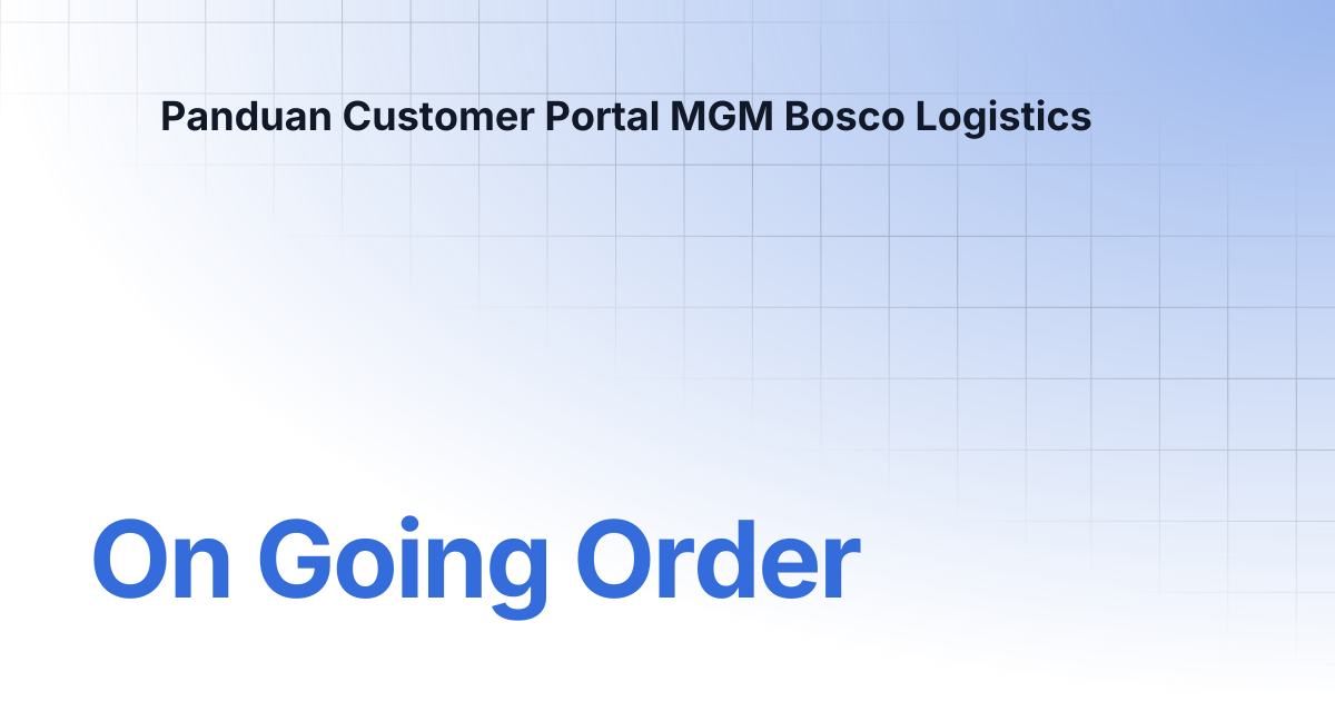 On Going Order | Panduan Customer Portal MGM Bosco Logistics